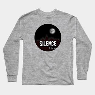 Silence is the Power Long Sleeve T-Shirt